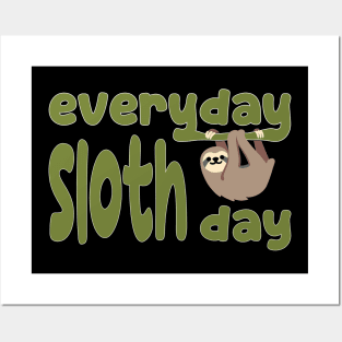 Everyday Sloth Day Posters and Art